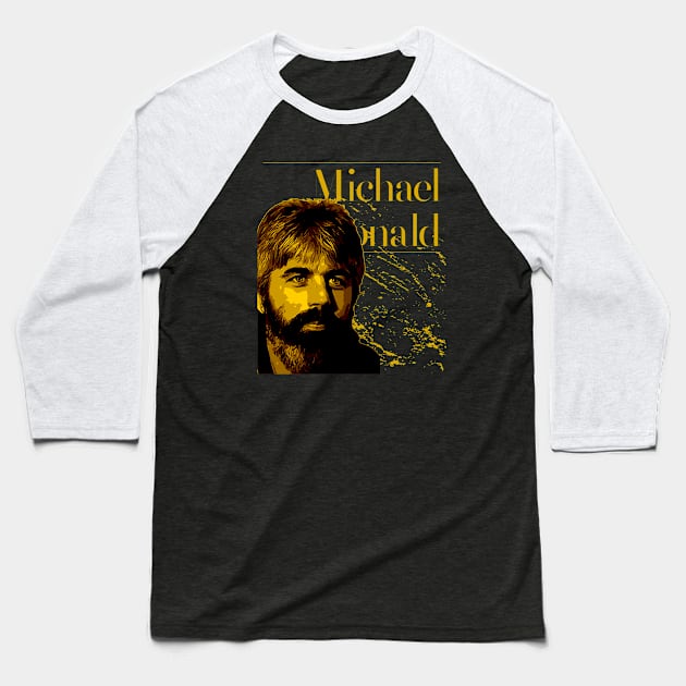 Michael McDonald Baseball T-Shirt by Nana On Here